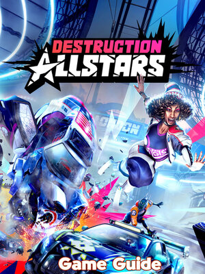 cover image of Destruction AllStars Guide & Walkthrough